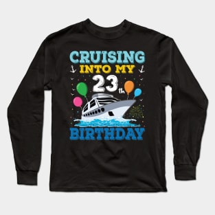 Cruising Into My 23th Birthday Party Shirt Cruise Squad 23 Birthday Long Sleeve T-Shirt